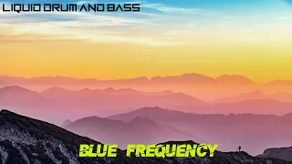 Liquid Drum And Bass Mix - Guest - Blue Frequency