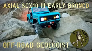 Off road Geologist - Tiny RC Stories - Axial SCX10 III Early Ford Bronco - Rock Crawling