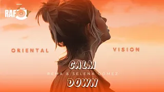 calm down - rema, selena gomez - calm down (RAF3Y MUSIC Oriental Vision )