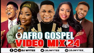 AFRO GOSPEL PATRY VIDEO MIX 2024 l  GOSPEL VIDEO (DJ WYTEE) #MERCY CHINWO, #MOSES BLISS