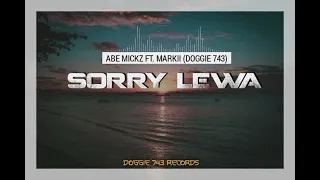 Sorry Lewa_(2024 Official Music) Abe Mickz Ft. Markii [Doggie 743 Prod]