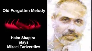 Haim Shapira (piano) Old Forgotten Melody by TARIVERDIEV
