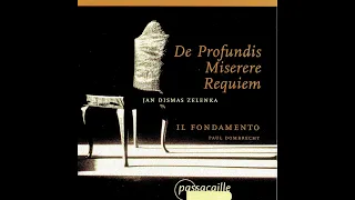 Jan Dismas Zelenka - Miserere - De Profundis - Requiem ZWV48 (Il Fondamento & dir: Paul Dombrecht)