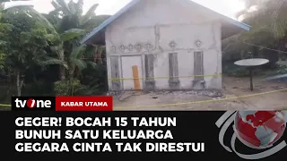 Pelajar 15 Tahun Bunuh Satu Keluarga | Kabar Utama tvOne