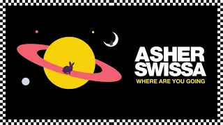 ASHER SWISSA  - Where Are You Going?