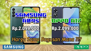 Samsung A04s VS Oppo A17  II   Harga Sama Bagusan Mana ???
