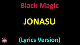 Jonasu - Black Magic (Lyrics version)