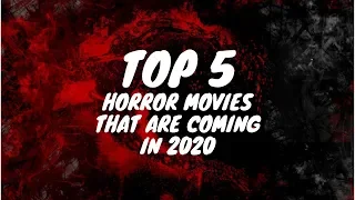 TOP 5 HORROR MOVIES COMING IN 2020