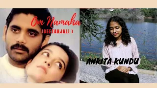 Geetanjali Song | Om Namaha | Telegu | Dr. Ilayaraja | Ankita Kundu (Cover)