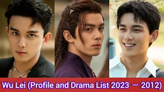 Wu Lei (Leo Wu) | Nothing But You | Profile and Drama List (2023 to 2012) |