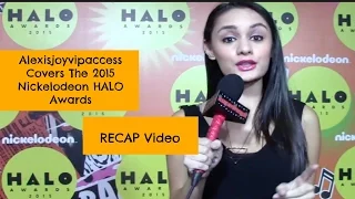 Alexisjoyvipaccess Covers The 2015 Nickelodeon HALO Awards - RECAP Video