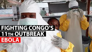 EBOLA | Fighting DR Congo's eleventh outbreak