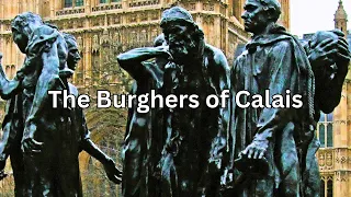 The Burghers of Calais by August Rodin | Analysis