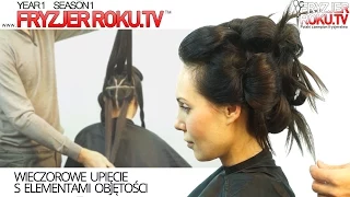 Wieczorowe upięcie s elementami objętości. Evening hairstyle with volume FryzjerRoku.tv