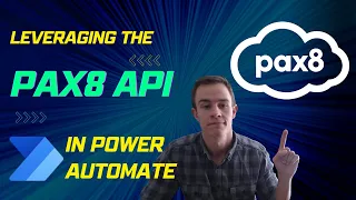 Leveraging the Pax8 API in Power Automate
