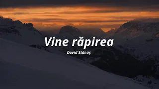 David Stănuș | Vine răpirea