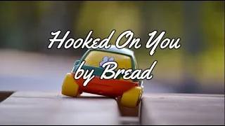 HOOKED ON YOU BY BREAD - WITH LYRICS | PCHILL CLASSICS