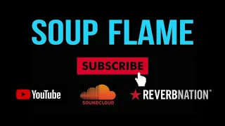Soup Flame- Picture Me Rollin