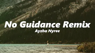 Ayzha Nyree X No Guidance Remix (sped up + reverb)