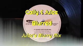 Cally & Juice - Blurred (Juice's Blurry Mix)