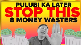 STOP Wasting Money! Iwasan Upang Hindi Pulubi Later