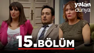 Yalan Dünya 15. Bölüm