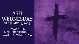 Welcome to Ash Wednesday worship service at Immanuel.