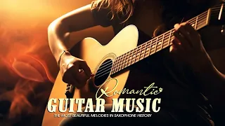 The Sweetest Love Melody For Your Happy Moments, Very Romantic Relaxing Guitar Music