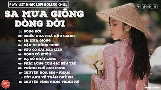 Sa Mưa Giông - Dòng Đời (Lofi Ver) Phạm Thiêng Ngân💗Dẫu mà trời còn làm mưa...Nhạc Chill Tuyển Chọn🎧