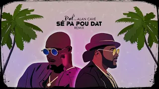 DOF’ - SE PA POU DAT (Feat. ALAN CAVE) [Remix]