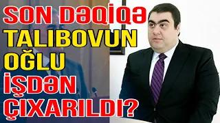 SON DƏQİQƏ: Talıbovun oğlu işdən çıxarıldı? - Gündəm Masada - Media Turk TV