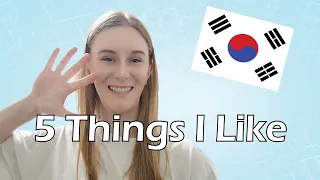 5 Things I Like About Living in South Korea