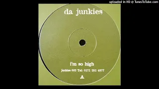 Da Junkies - I'm So High