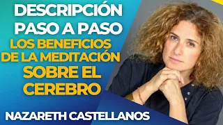 DESCUBRE PASO A PASO QUE PASA EN EL CEREBRO CON LA MEDITACIÓN EXPLICADO POR DRA NAZARETH CASTELLANOS