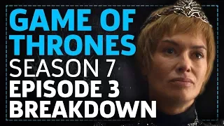 Game Of Thrones Season 7 Episode 3 The Queen's Justice Breakdown!