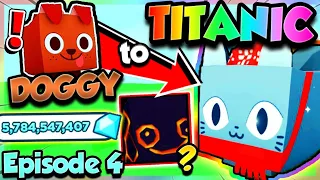 Doggy ➜ TITANIC (Episode 4) 1st HUGE PET!? (Pet Simulator X Roblox)