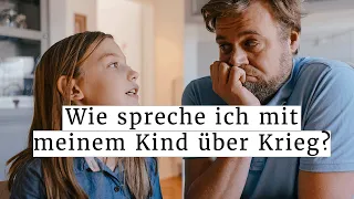 Mit Kindern über Krieg sprechen: 6 Tipps