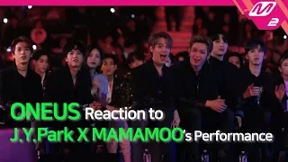 [Reaction Cam] ONEUS(원어스) Reaction to J.Y. Park(박진영) X MAMAMOO(마마무) l 2019MAMA x M2