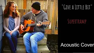 Give A Little Bit - Supertramp Acoustic Cover