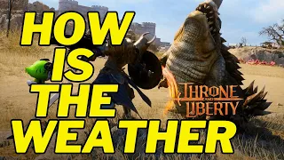 Throne and Liberty HOW IS THE WEATHER? - Must Watch Beginners Guide