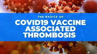 COVID-19 Vaccine Associated Thrombosis - What a medical practitioner should know?