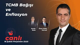 TCMB Bağışı ve Enflasyon | Kerim Rota ve Ömer Rıfat Gencal