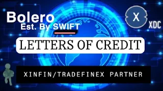 Bolero Established By SWIFT Letters Of Credit | XINFIN / TRADEFINEX PARTNER XDC