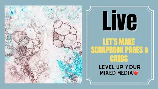 Level Up Your Mixed Media LIVE