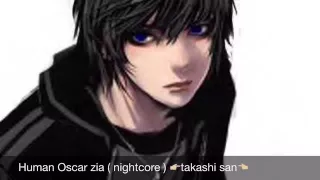 Human - Oscar zia ( nightcore)