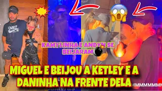 🔋KAMYLINHA ￼BEJOU O ANDYN NA FRENTE DE MIGUEL E MIGUEL BEIJOU A KETLYN NA FRENTE DA KAMYLINHA ￼😱+