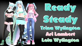 【UTAUカバー】 Ready Steady 【Trina - Ari - Lola】