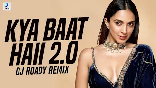 Kya Baat Haii 2.0 (Remix) | DJ Roady | Vicky | Kiara | Harrdy | Tanishk | Nikhita | Jaani | B Praak