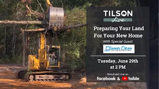 Tilson Live! Preparing Your Land for Your New Home - June 29, 2021