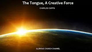 Charles Capps - The Tongue, A Creative Force 01